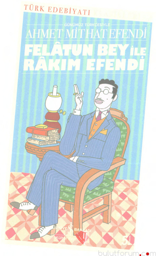 More information about "Ahmet Mithat Efendi - Felatun Bey ve Rakım Efendi"
